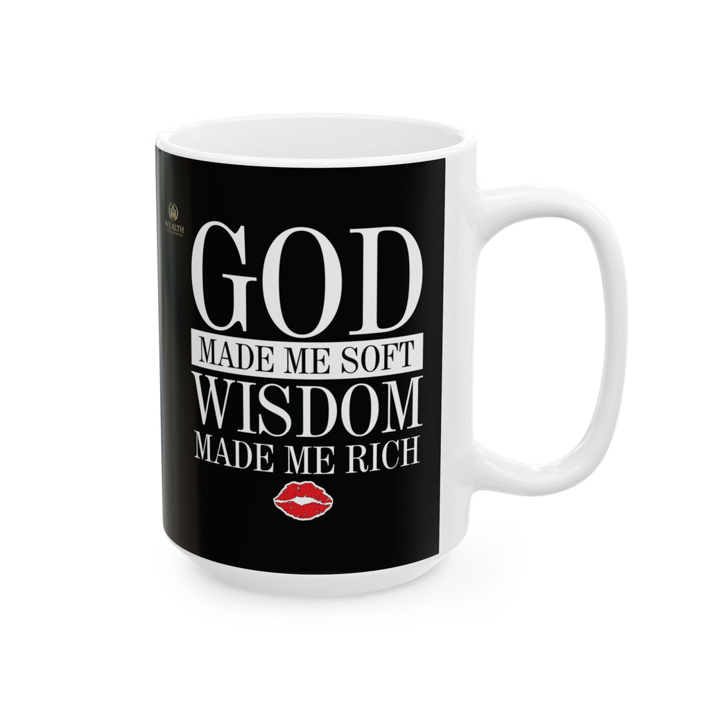 God Made Me Soft. Wisdom Made Me Rich – Black Ceramic Mug (11oz & 15oz)