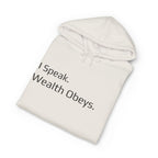 I Speak. Wealth Obeys.™ Hoodie