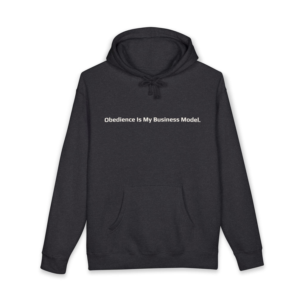 Obedience Is My Business Model.™ Hoodie