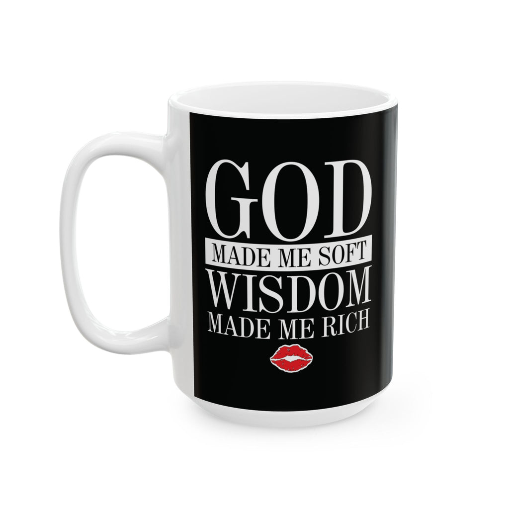 God Made Me Soft. Wisdom Made Me Rich – Black Ceramic Mug (11oz & 15oz)