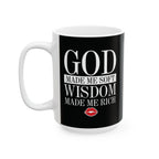 God Made Me Soft. Wisdom Made Me Rich – Black Ceramic Mug (11oz & 15oz)
