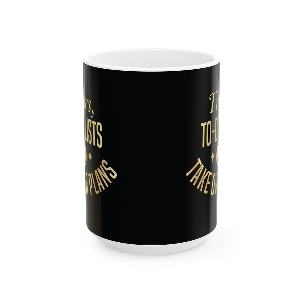 Tithes, To-Do Lists & Takeover Plans – (11oz, 15oz) Ceramic Mug