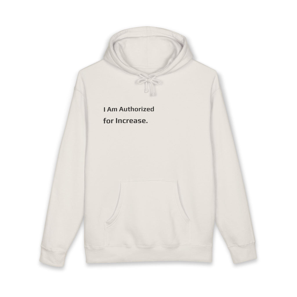 I Am Authorized for Increase.™ Hoodie