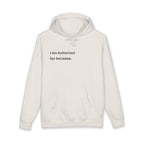 I Am Authorized for Increase.™ Hoodie