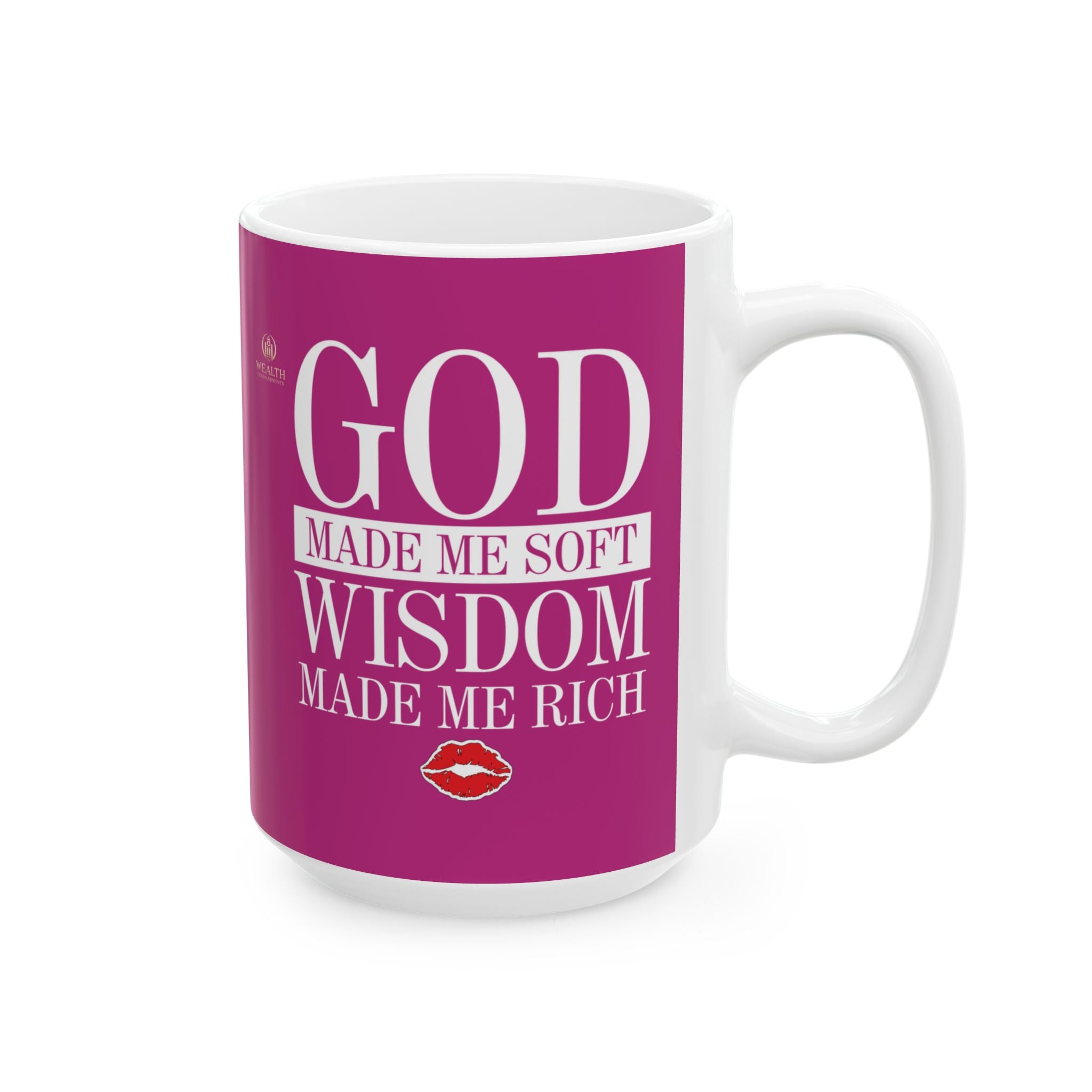 God Made Me Soft. Wisdom Made Me Rich – Pink Ceramic Mug (11oz & 15oz)