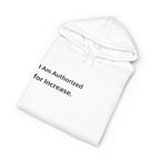 I Am Authorized for Increase.™ Hoodie