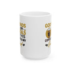 God Funds My Goals & This Coffee Fuels My Grind - Coffee Mug (11oz, 15oz)