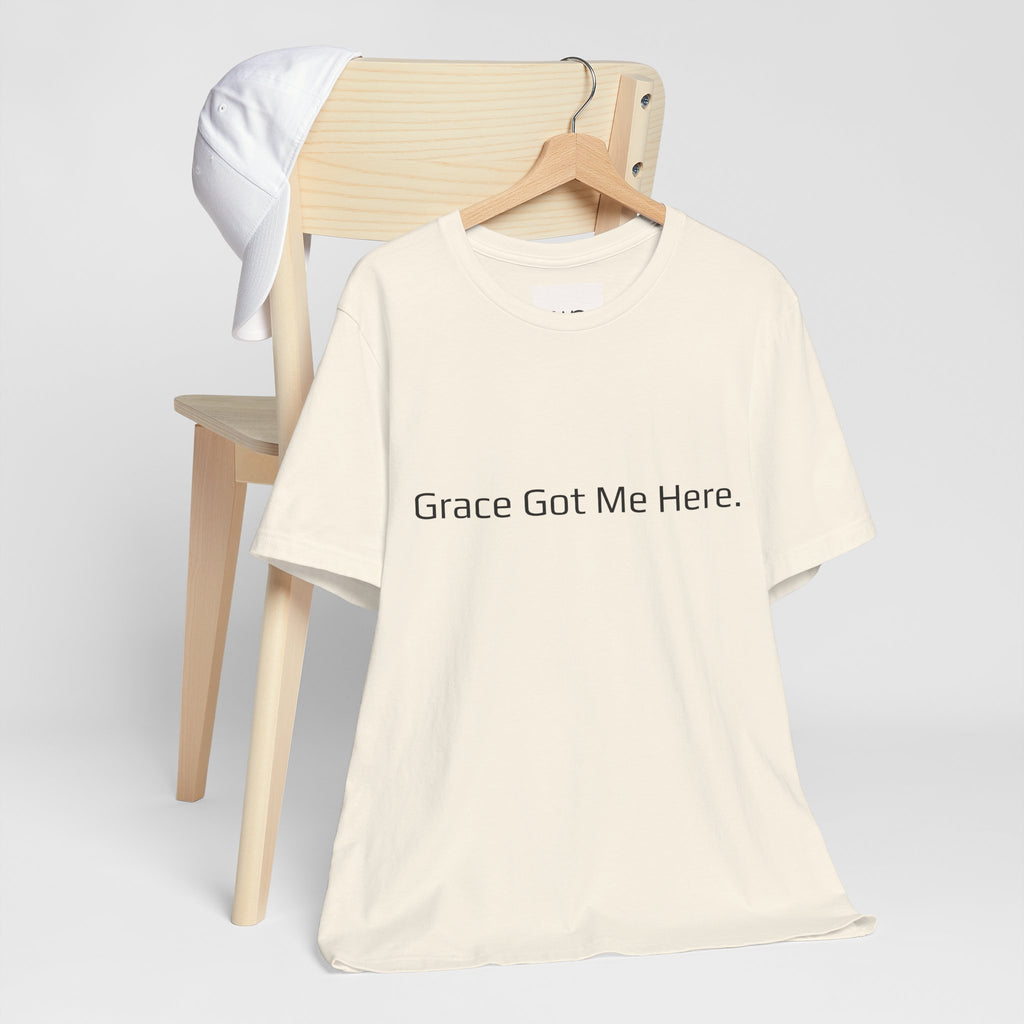 Grace Got Me Here.™ Unisex T-Shirt