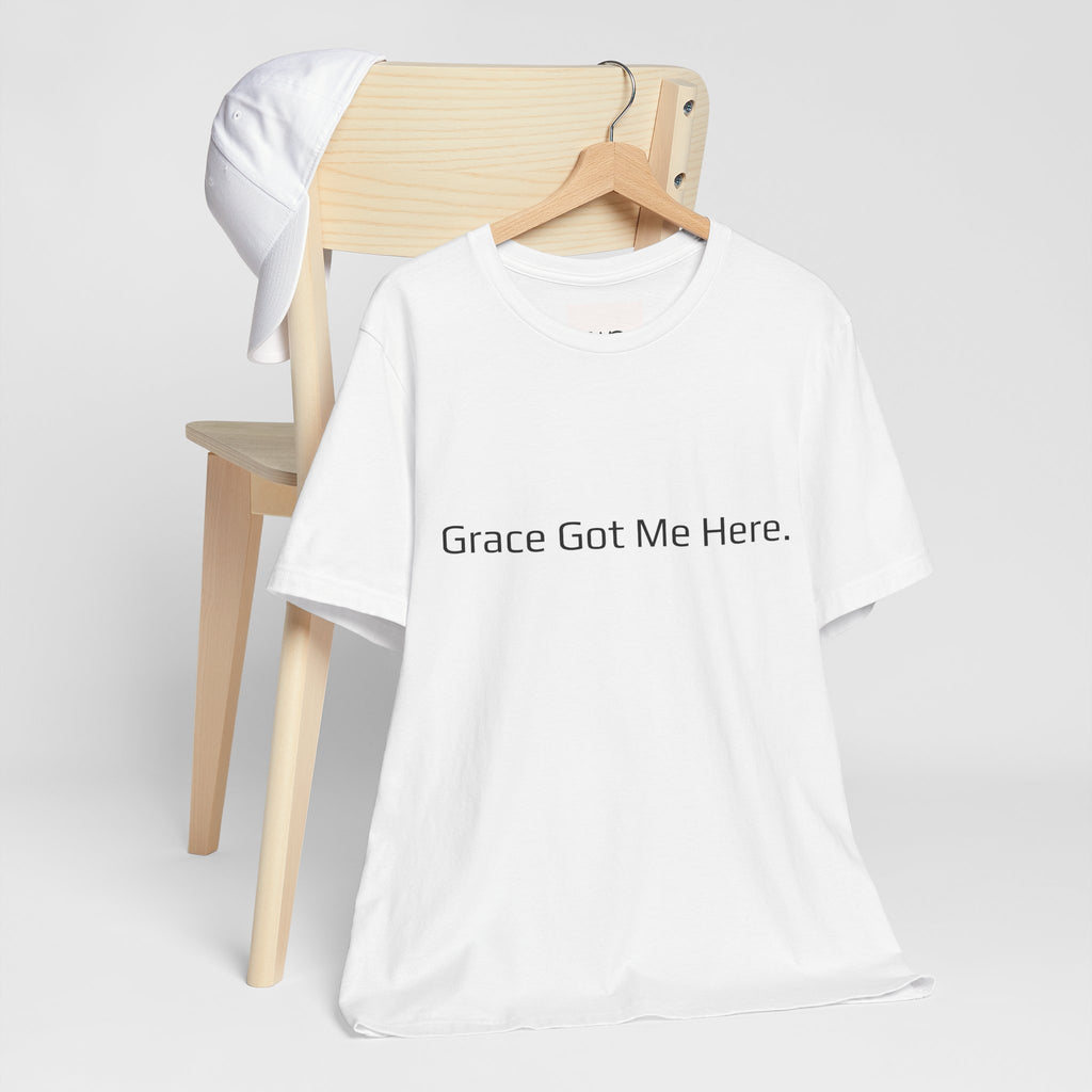 Grace Got Me Here.™ Unisex T-Shirt