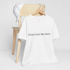 Grace Got Me Here.™ Unisex T-Shirt