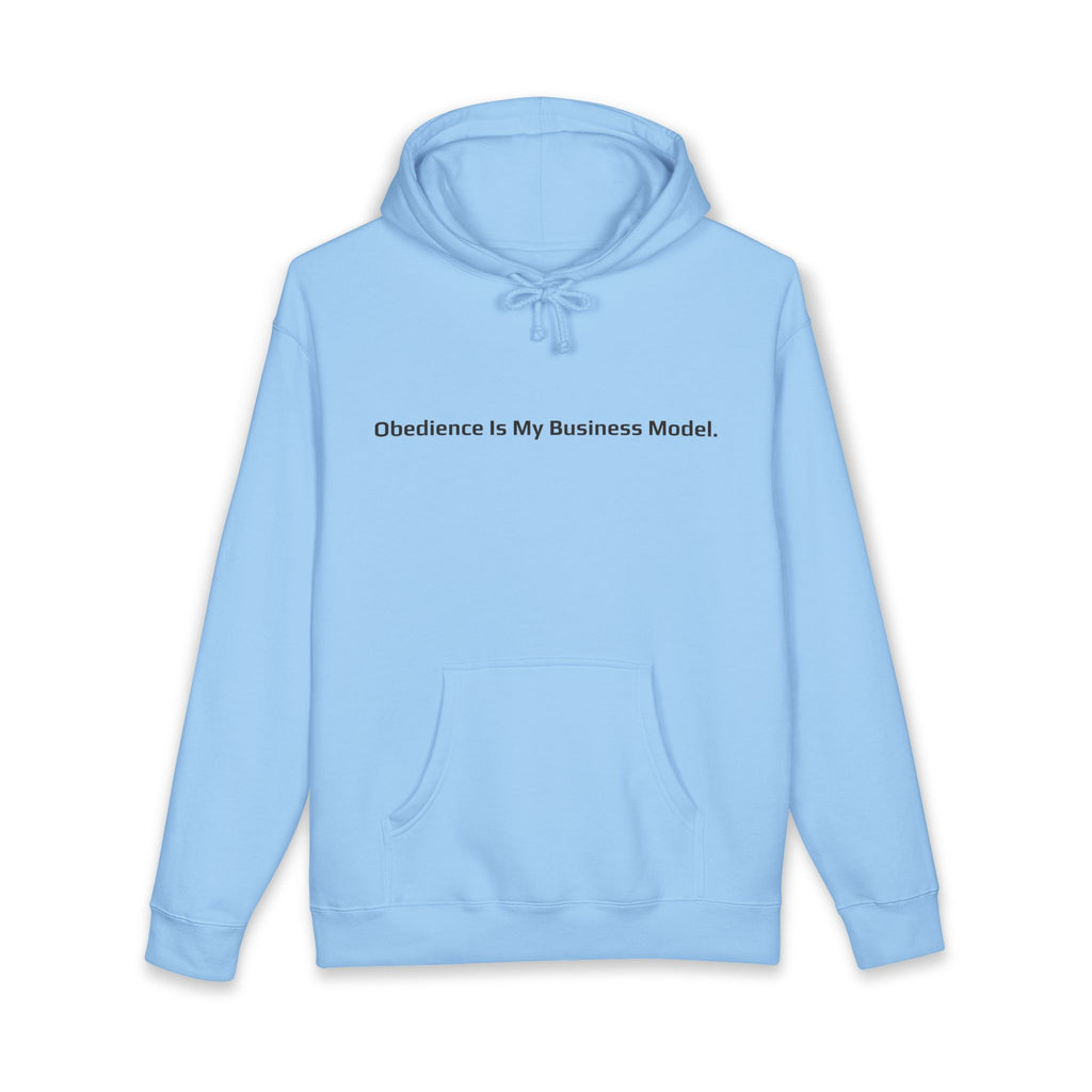 Obedience Is My Business Model.™ Hoodie