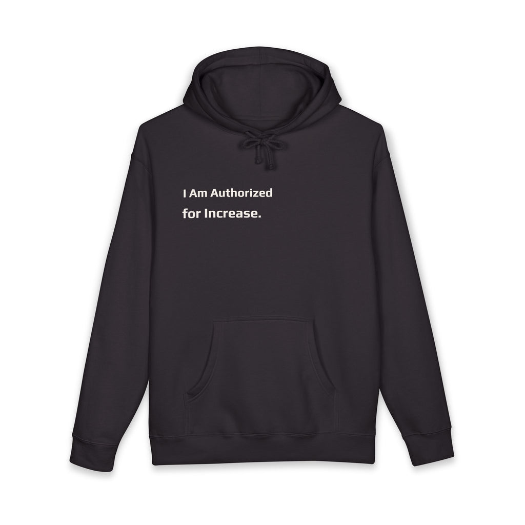 I Am Authorized for Increase.™ Hoodie