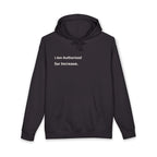 I Am Authorized for Increase.™ Hoodie